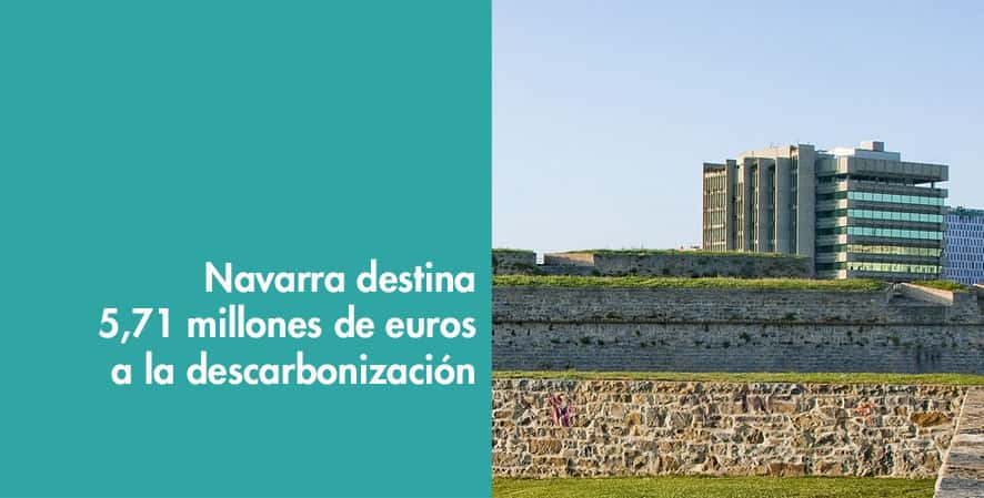 Navarra destina 5,71 millones de euros a la descarbonización