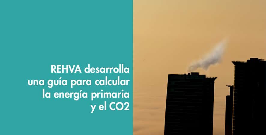REHVA desarrolla una guía para calcular la energía primaria y el CO2