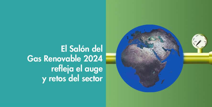 El Salón del Gas Renovable 2024 refleja el auge y retos del sector